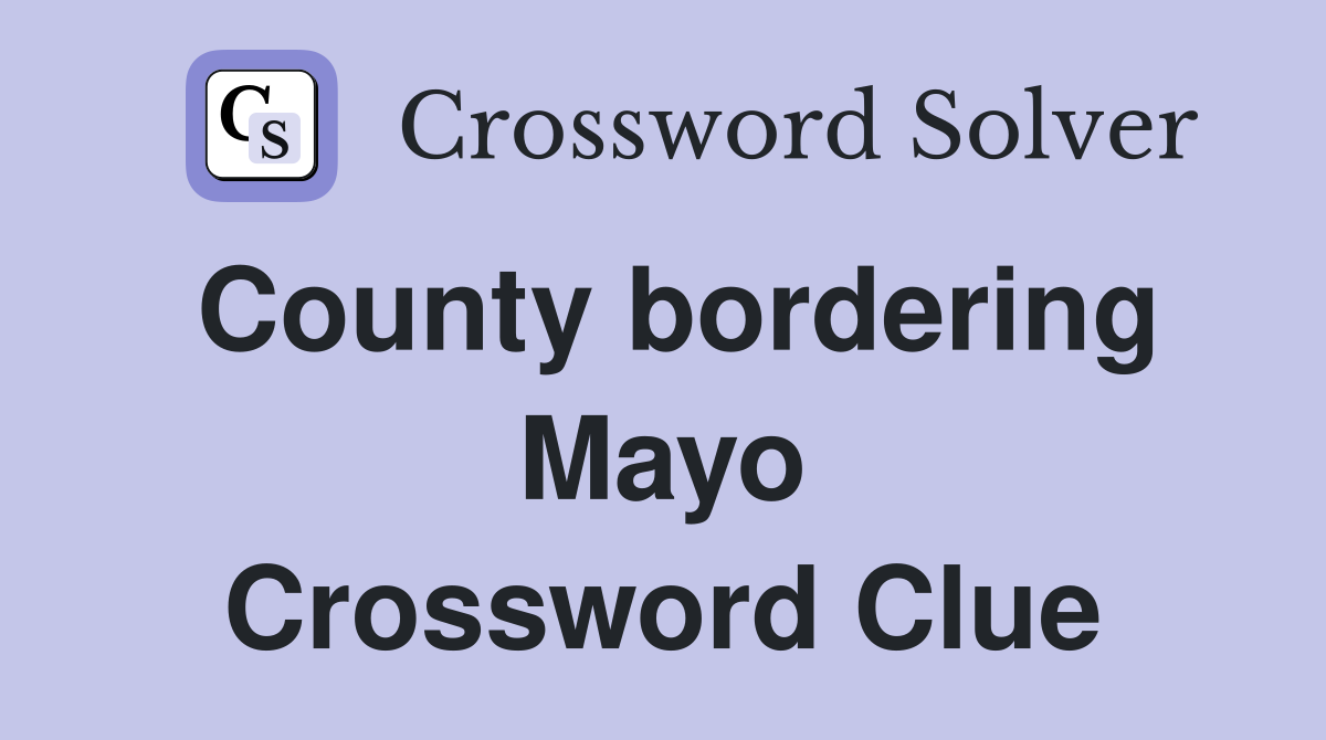 County bordering Mayo Crossword Clue