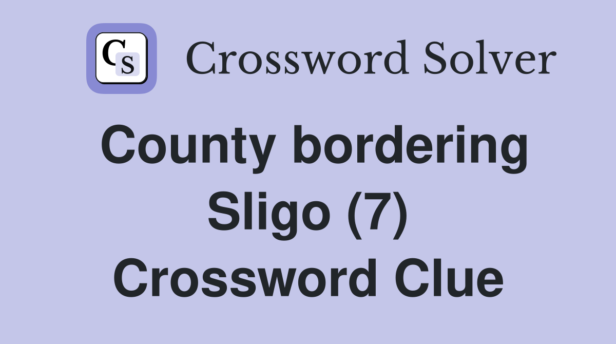 County bordering Sligo (7) Crossword Clue