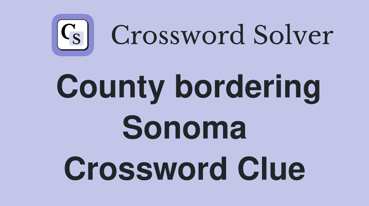 County bordering Sonoma Crossword Clue