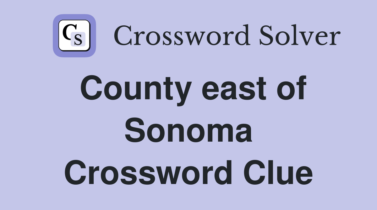County east of Sonoma Crossword Clue