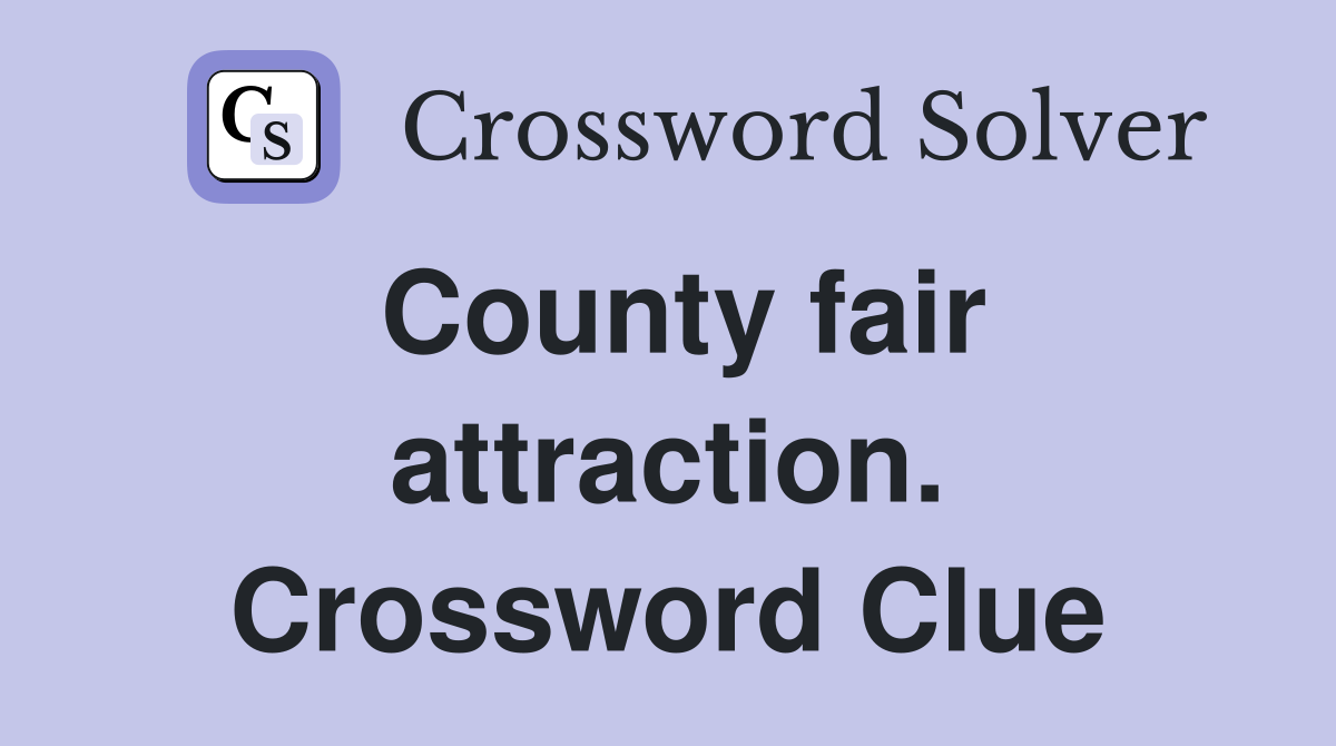 County fair attraction. Crossword Clue