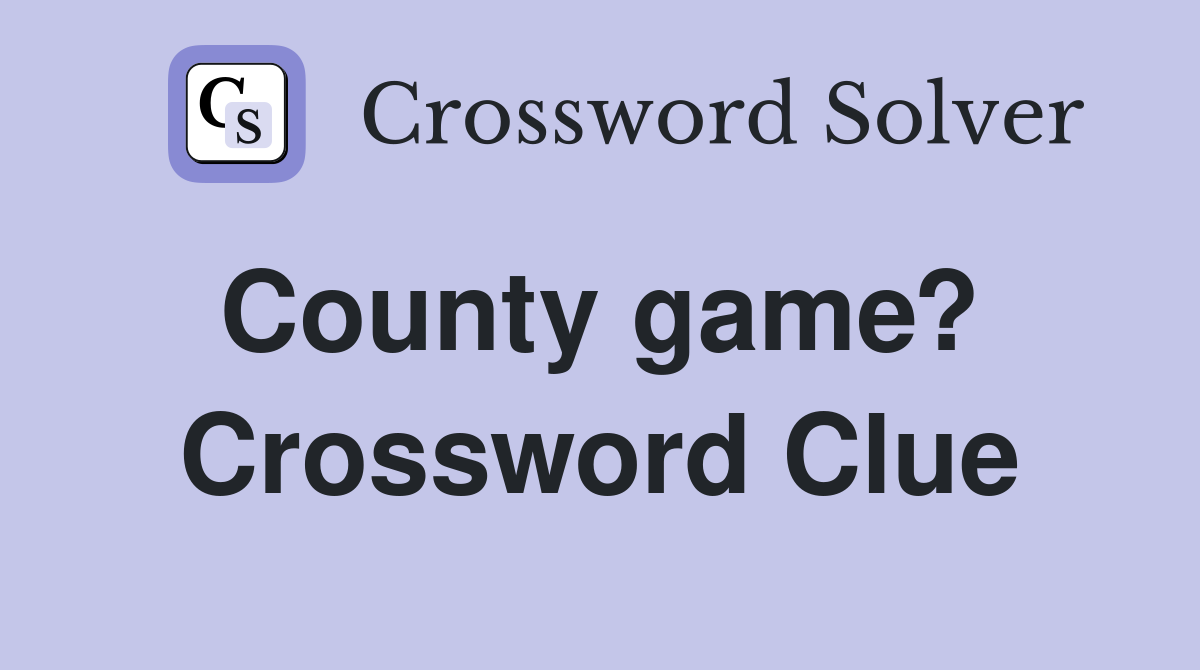 County game?  Crossword Clue