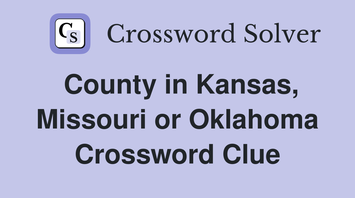 County in Kansas, Missouri or Oklahoma Crossword Clue