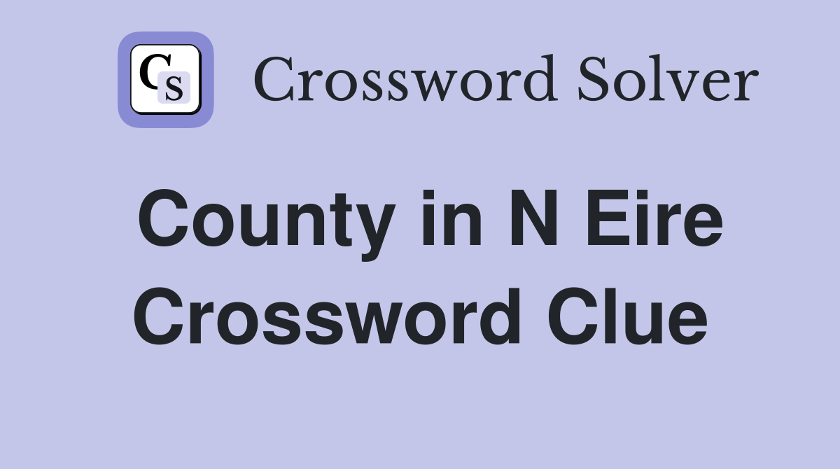 County in N Eire Crossword Clue