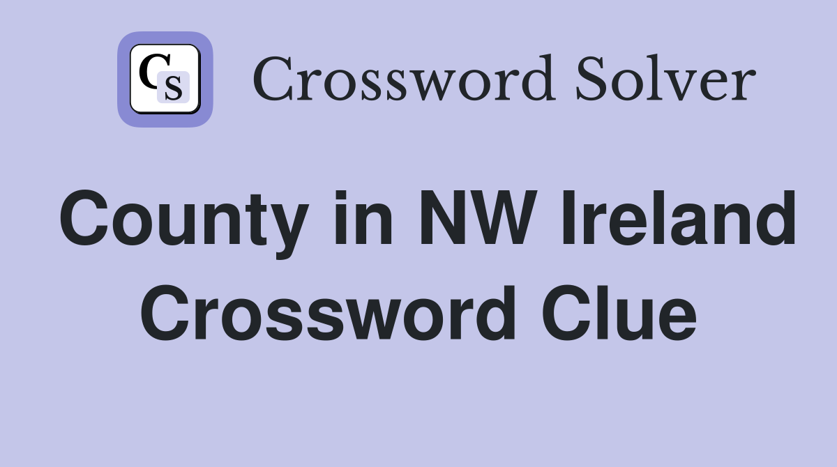 County in NW Ireland Crossword Clue