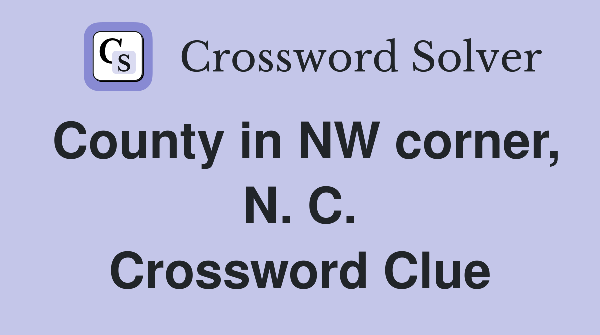 County in NW corner, N. C. Crossword Clue