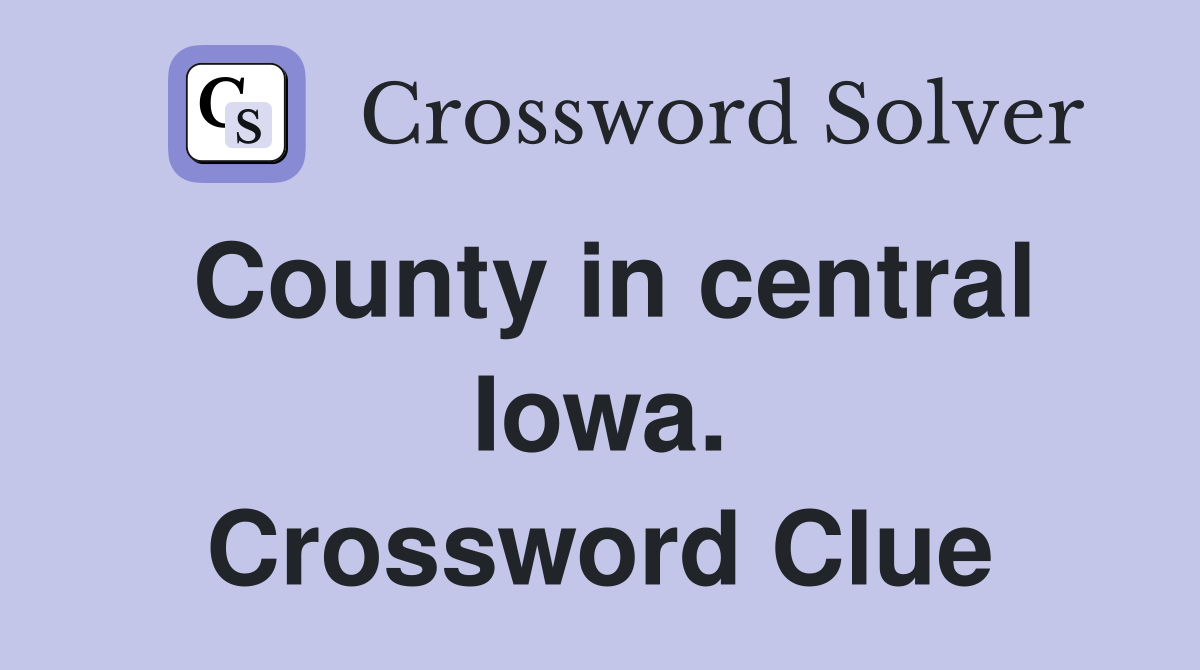 County in central Iowa. Crossword Clue