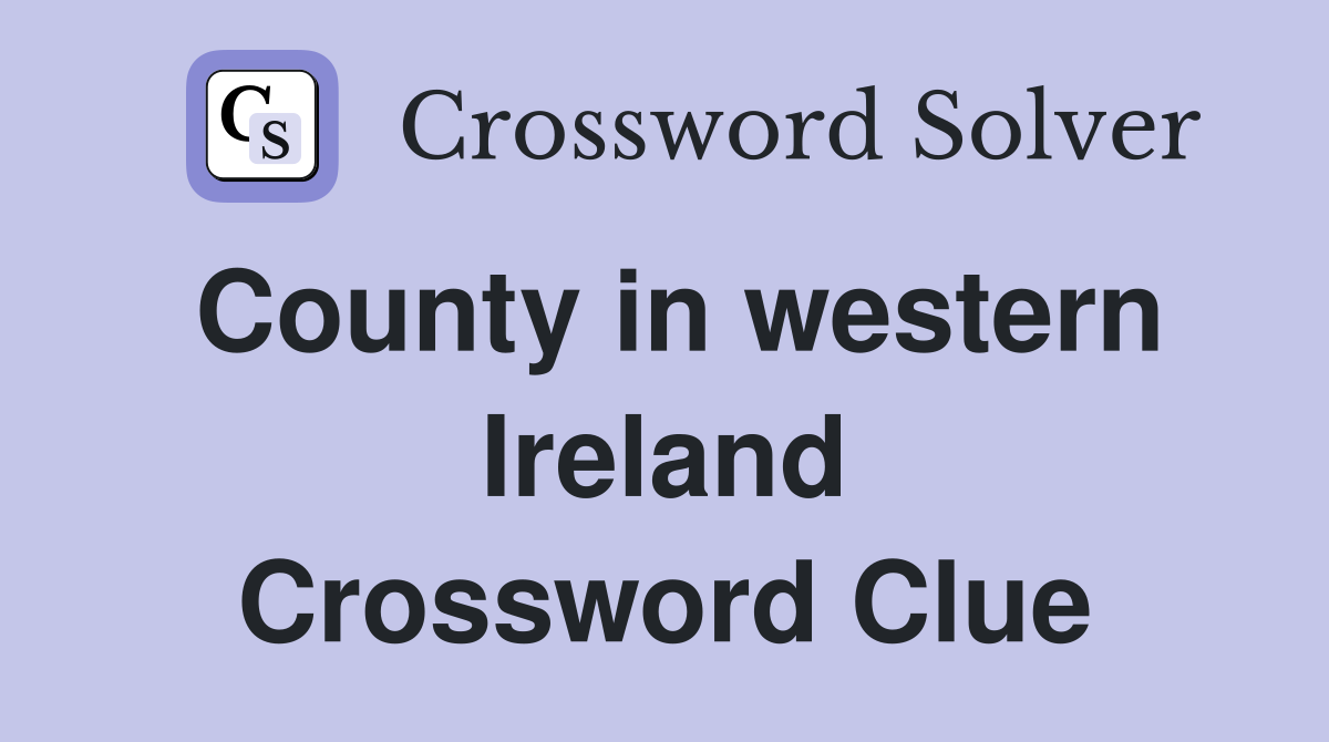County in western Ireland Crossword Clue