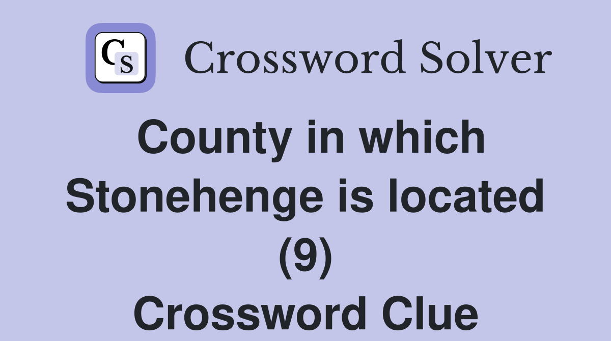 County in which Stonehenge is located (9) Crossword Clue