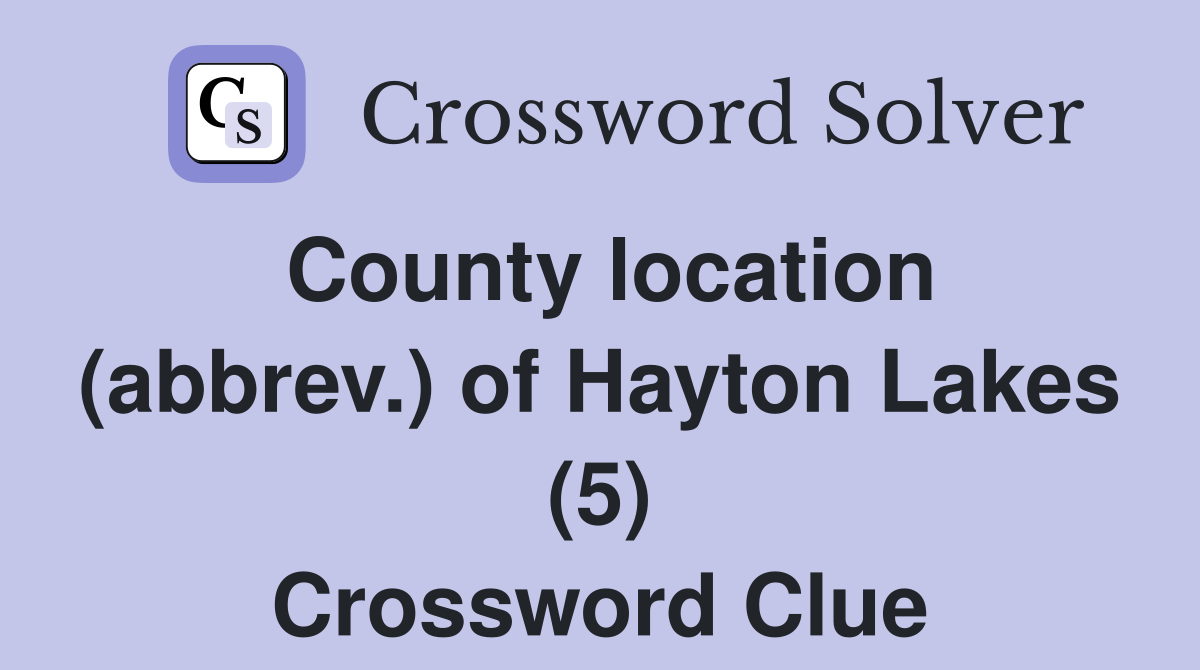 County location (abbrev.) of Hayton Lakes (5) Crossword Clue