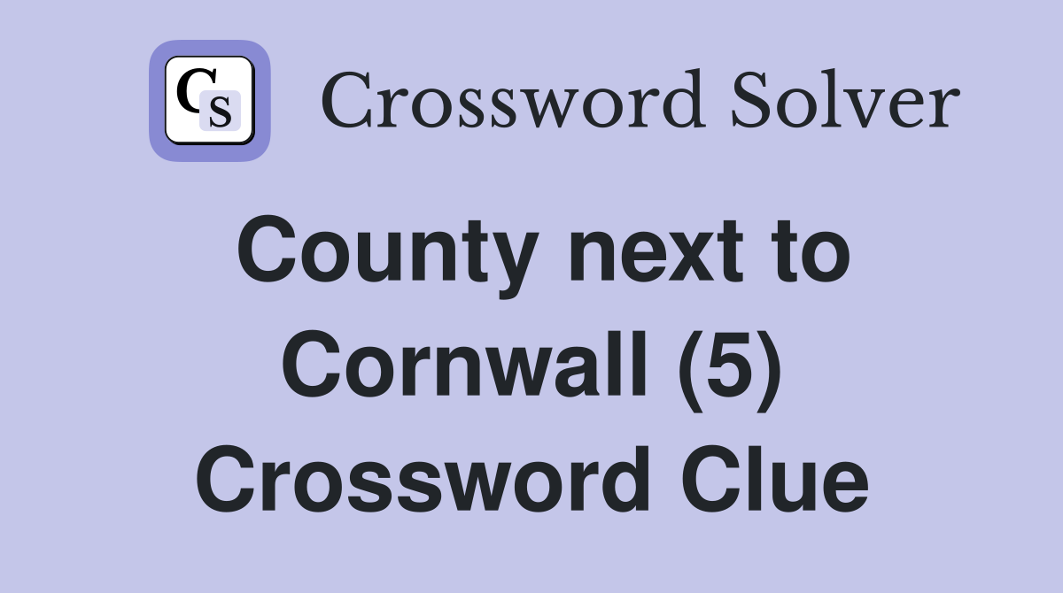 County next to Cornwall (5) Crossword Clue