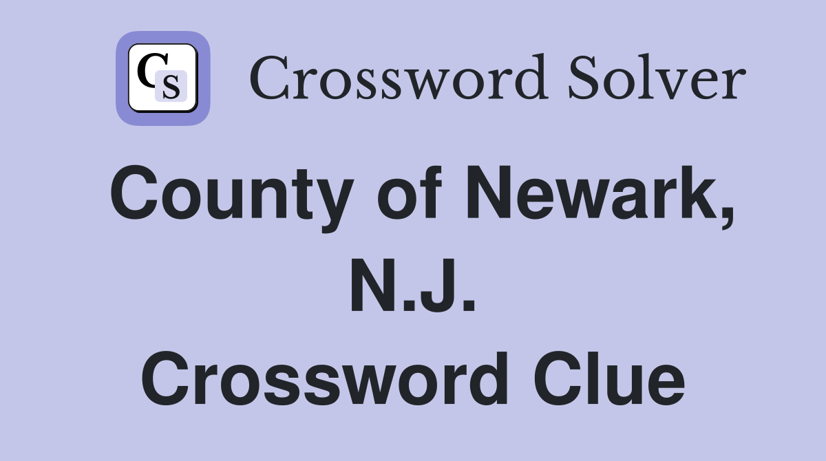 County of Newark, N.J. Crossword Clue