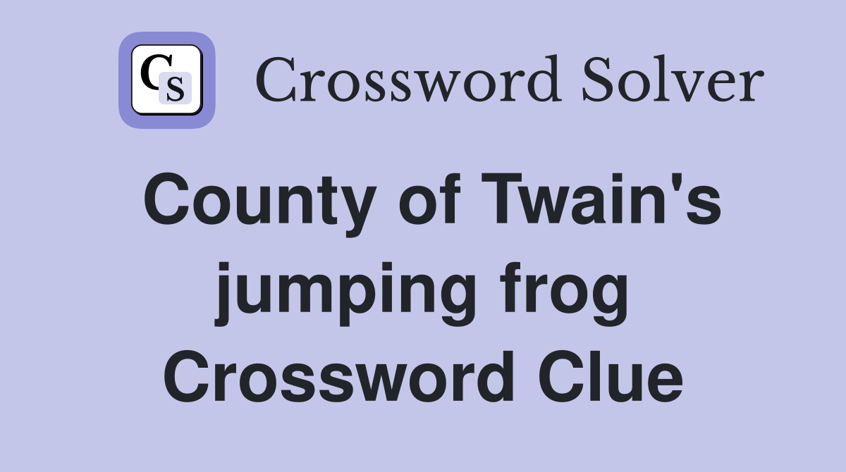 County of Twain's jumping frog Crossword Clue