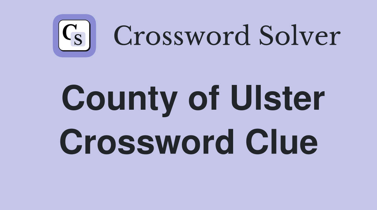 County of Ulster Crossword Clue