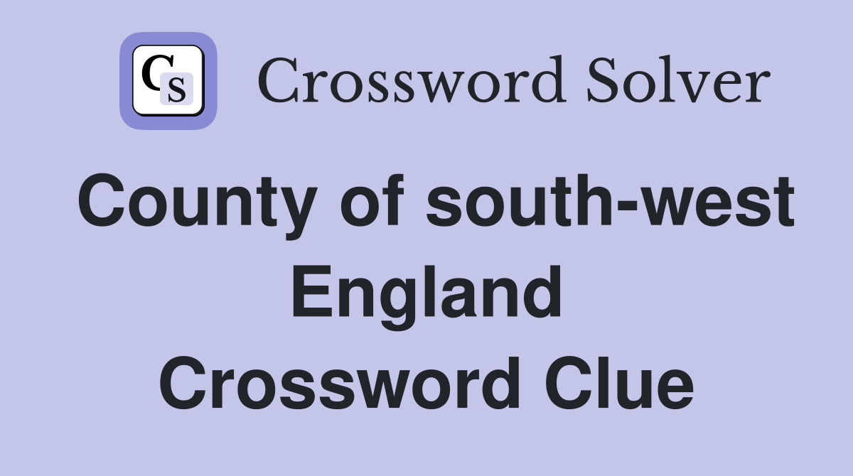 County of south-west England Crossword Clue