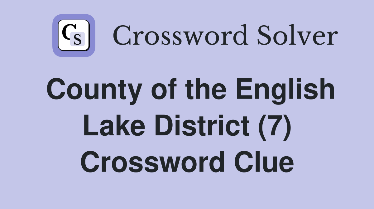 County of the English Lake District (7) Crossword Clue