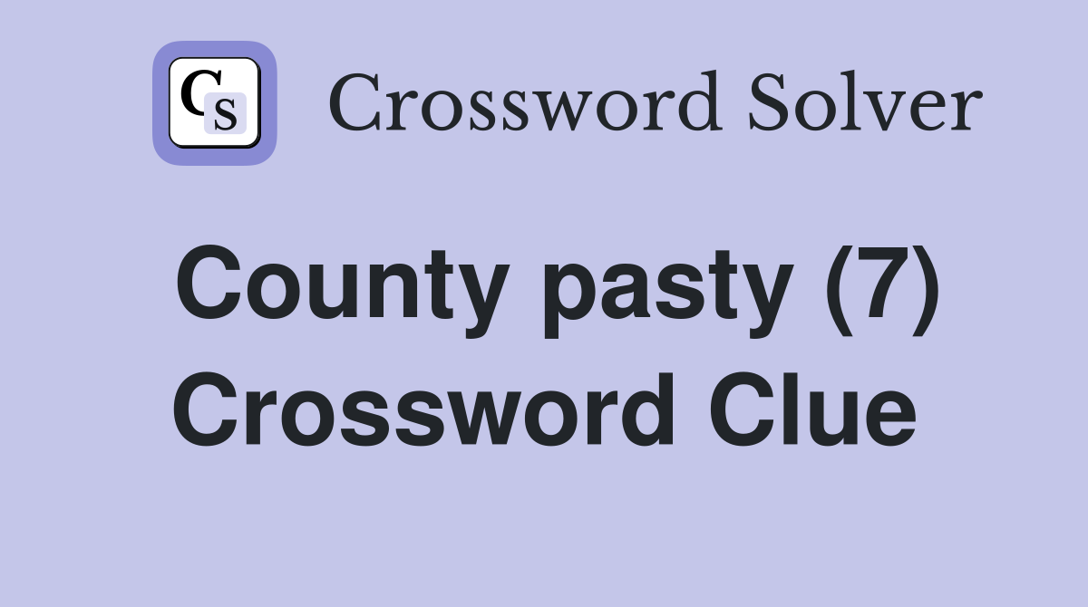 County pasty (7) Crossword Clue