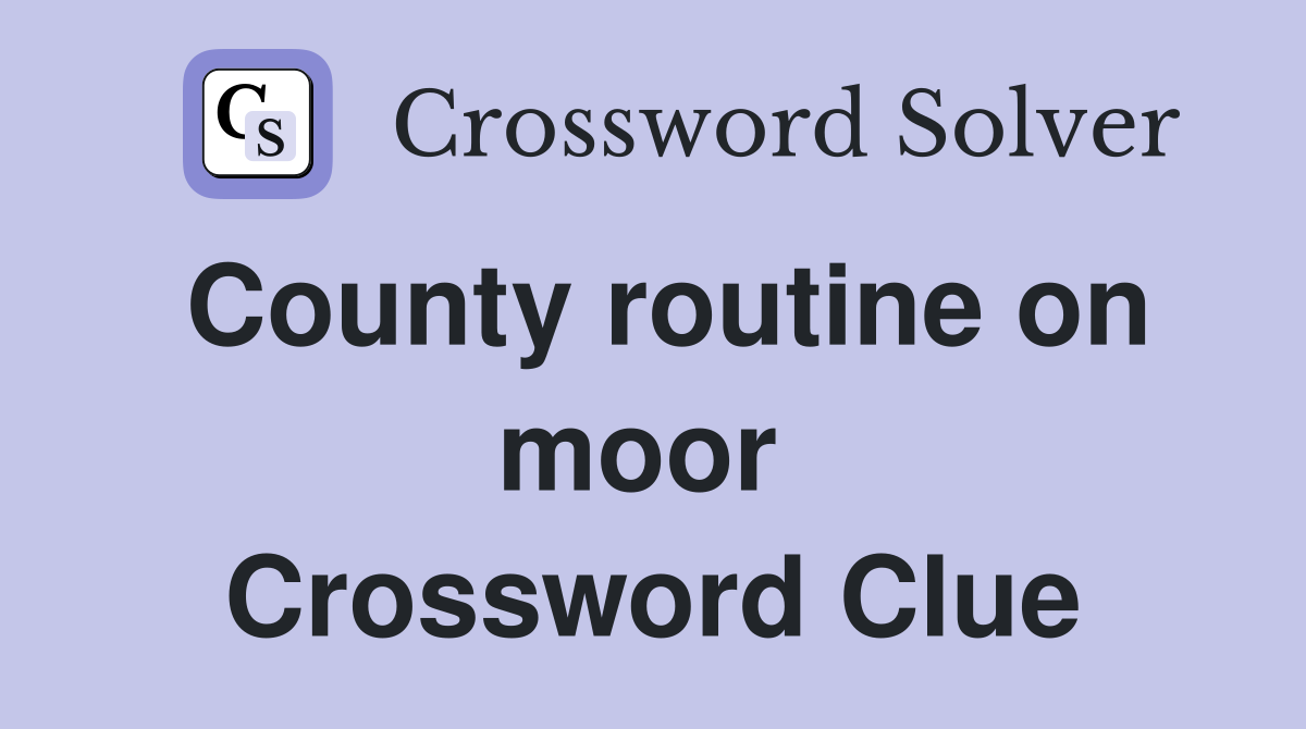 County routine on moor  Crossword Clue