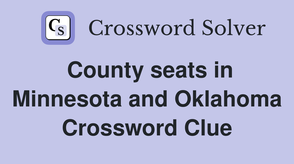 County seats in Minnesota and Oklahoma Crossword Clue