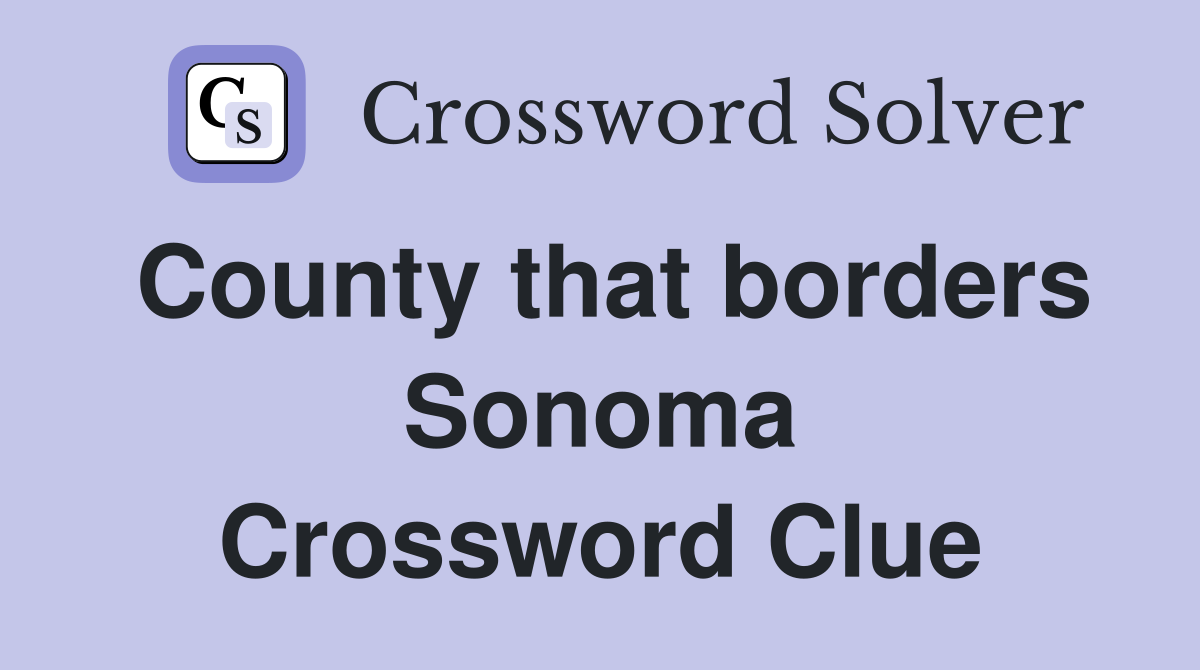 County that borders Sonoma Crossword Clue