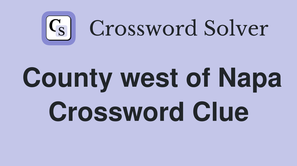 County west of Napa Crossword Clue