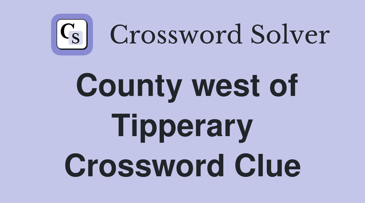County west of Tipperary Crossword Clue