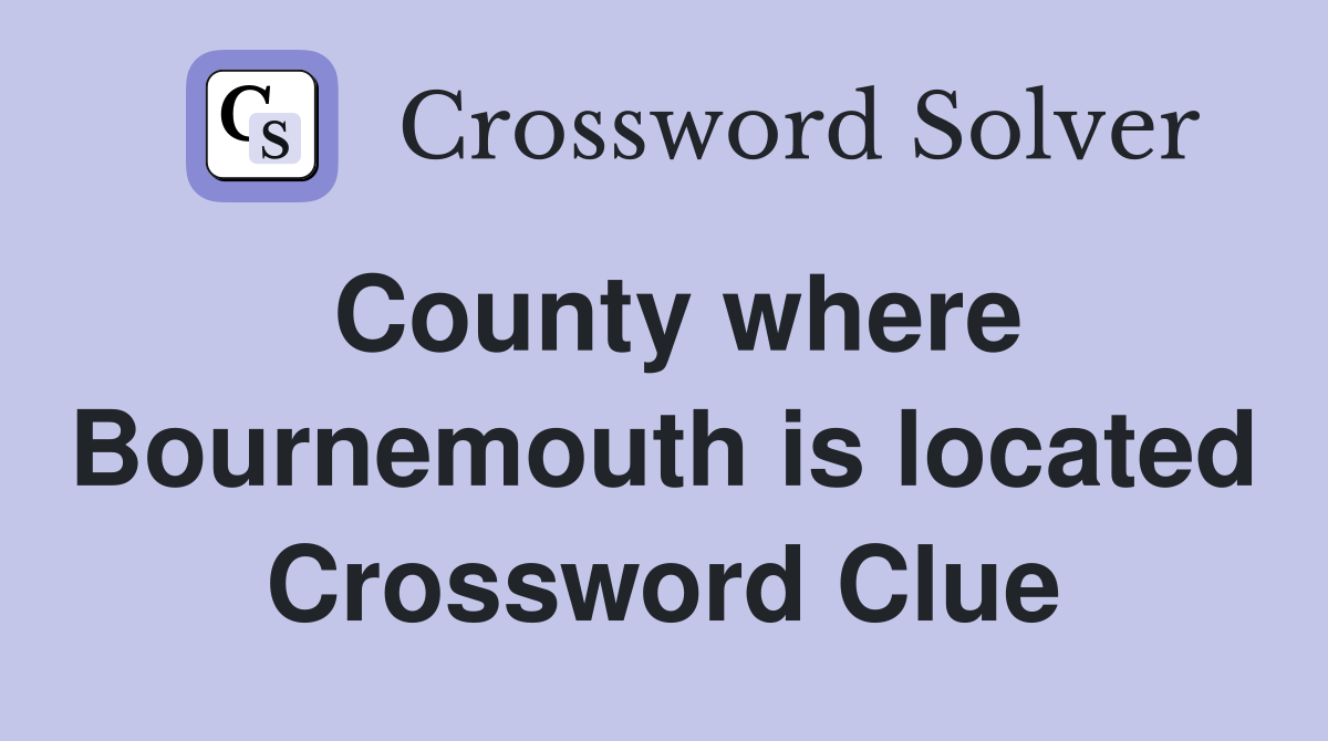 County where Bournemouth is located Crossword Clue