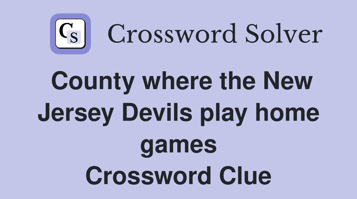 County where the New Jersey Devils play home games Crossword Clue