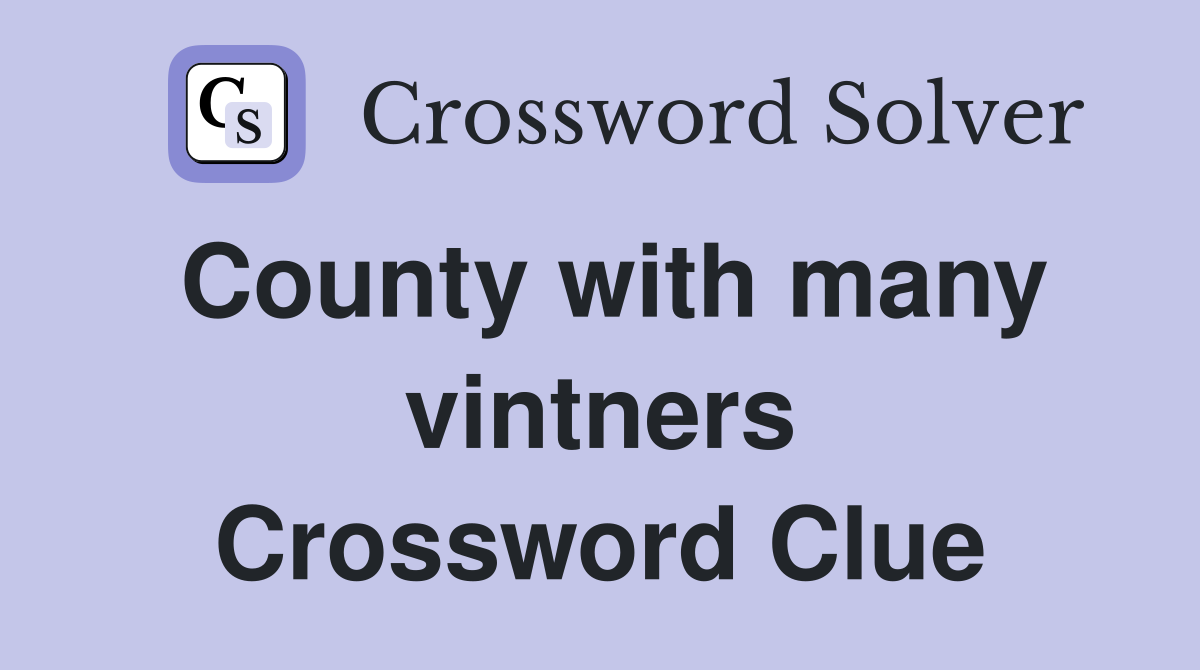 County with many vintners Crossword Clue