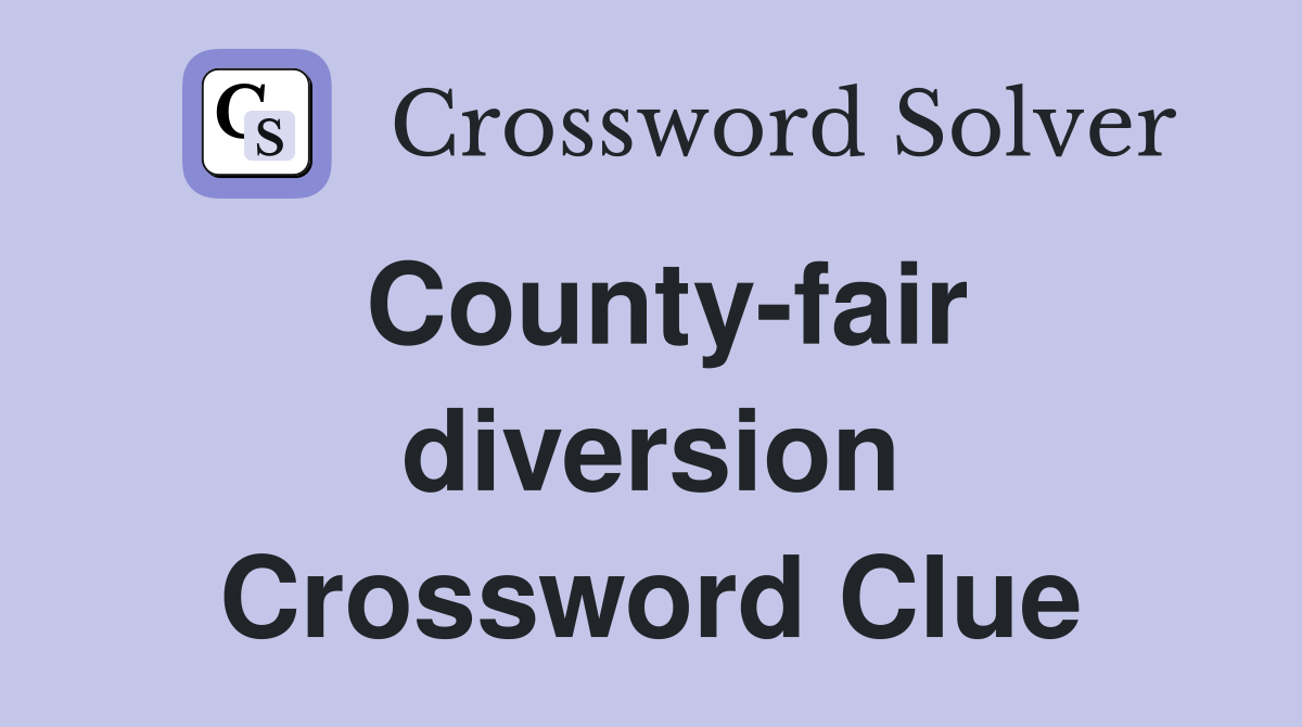 County-fair diversion Crossword Clue
