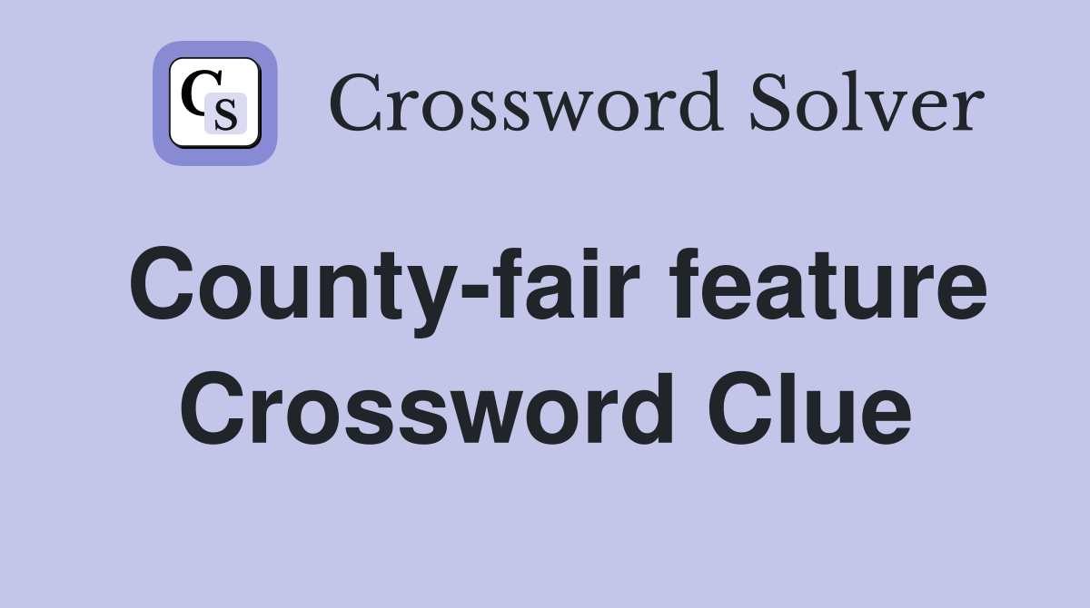 County-fair feature Crossword Clue