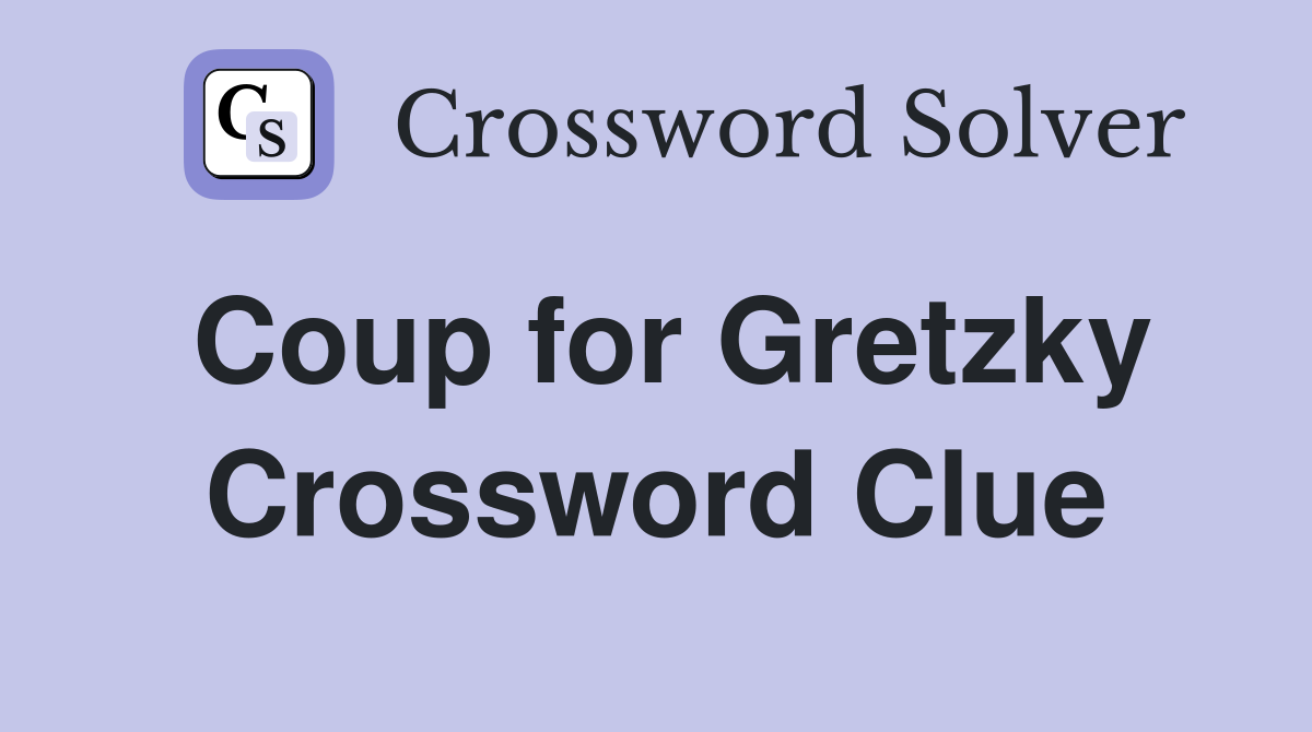 Coup for Gretzky Crossword Clue