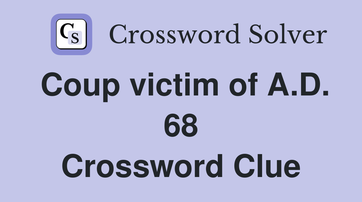 Coup victim of A.D. 68 Crossword Clue