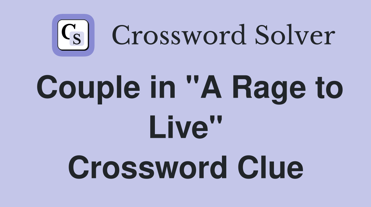 Couple in "A Rage to Live" Crossword Clue