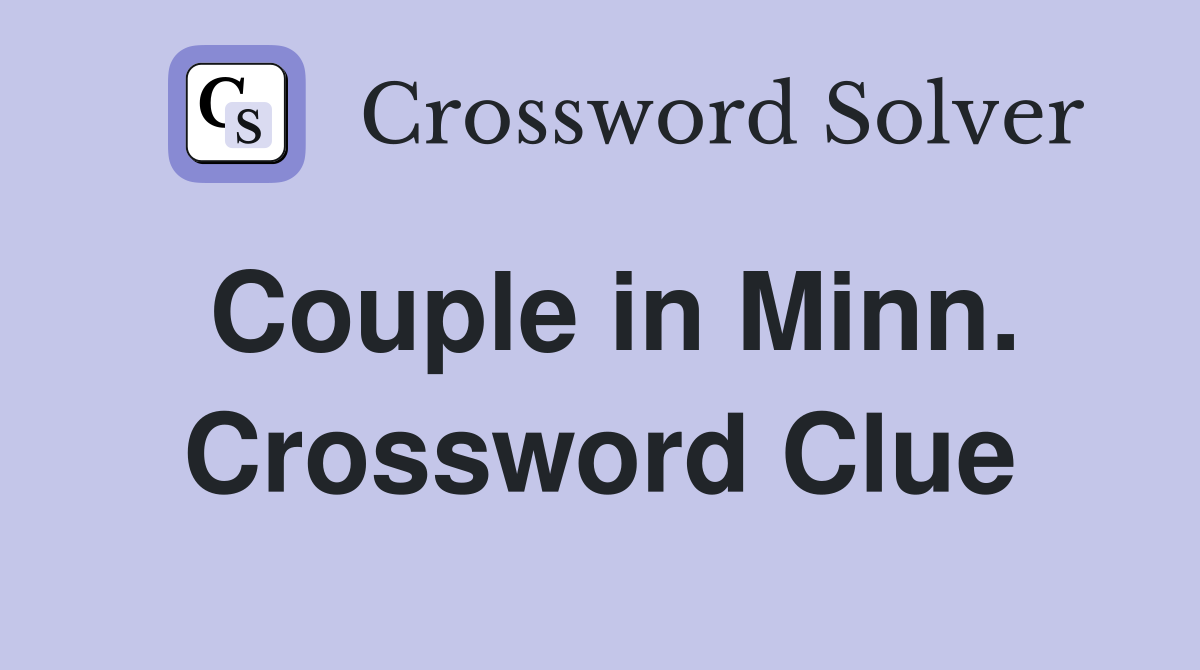 Couple in Minn. Crossword Clue