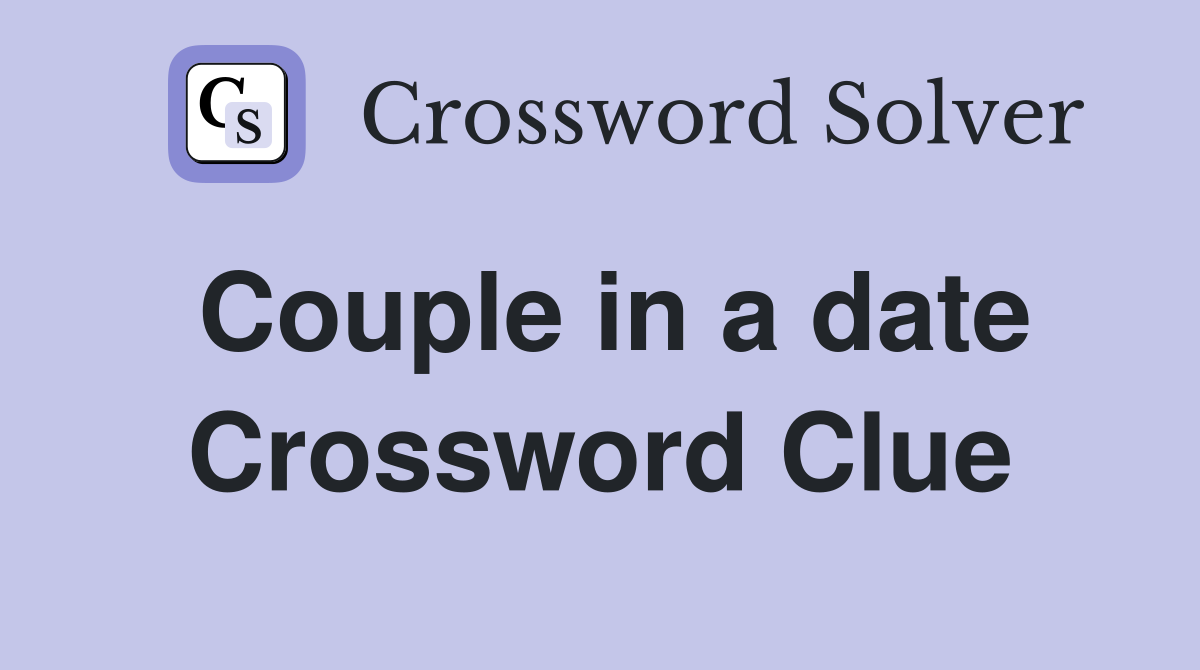 Couple in a date Crossword Clue