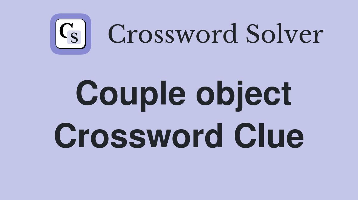 Couple object Crossword Clue