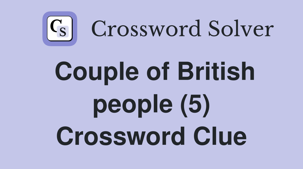 Couple of British people (5) Crossword Clue