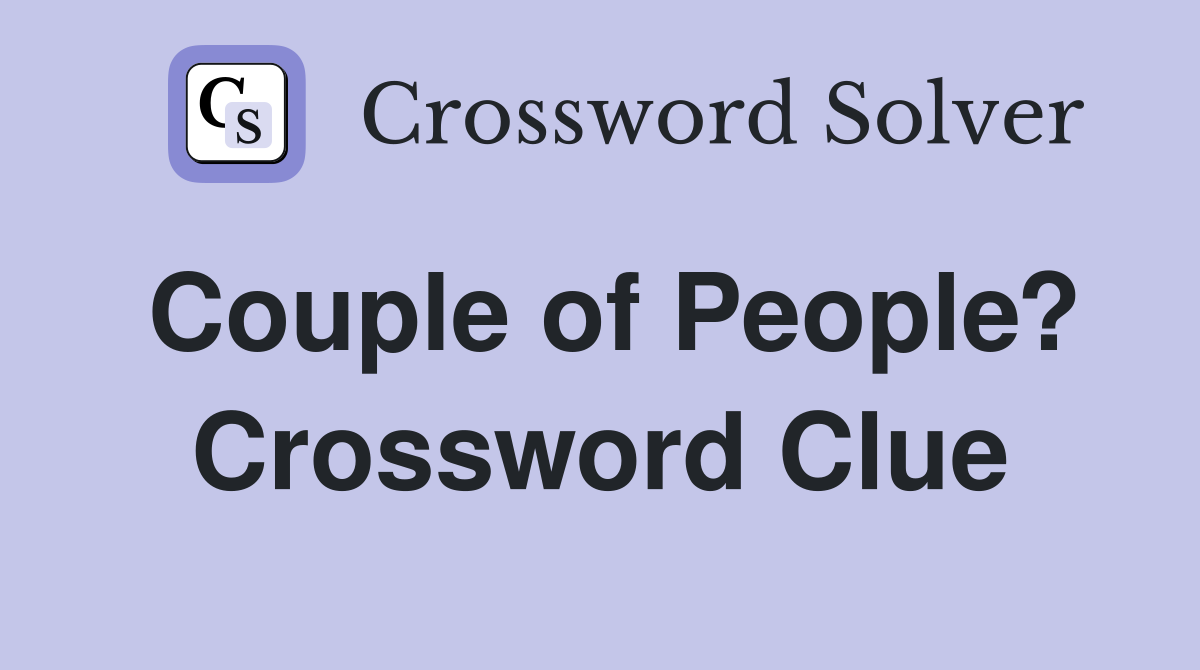 Couple of People? Crossword Clue