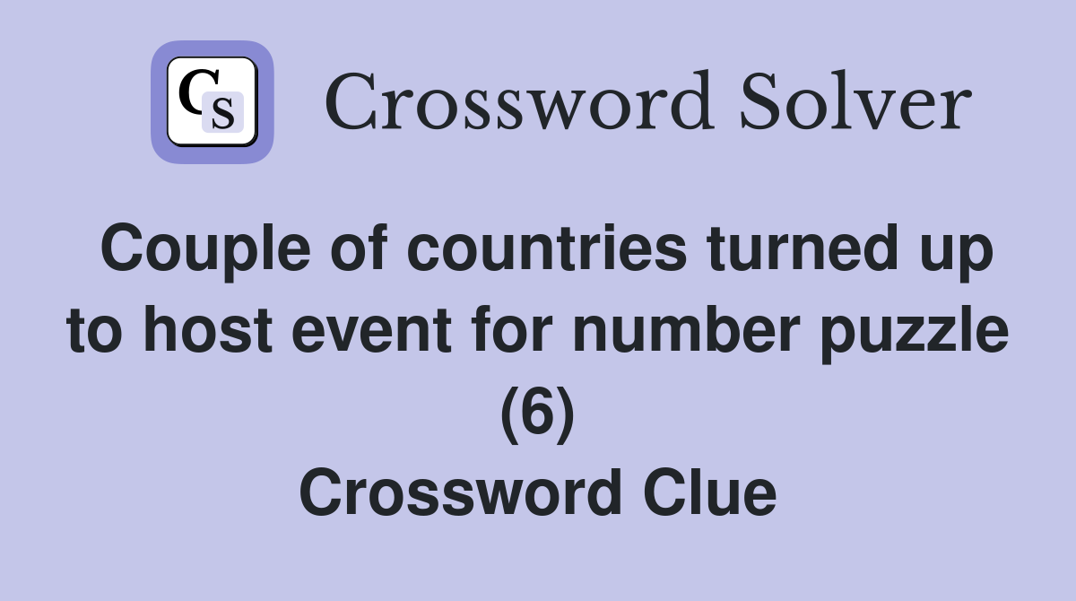 Couple of countries turned up to host event for number puzzle (6) Crossword Clue
