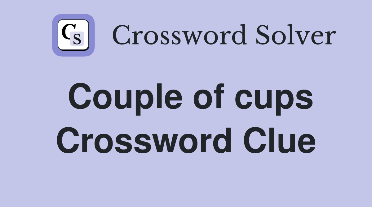 Couple of cups Crossword Clue