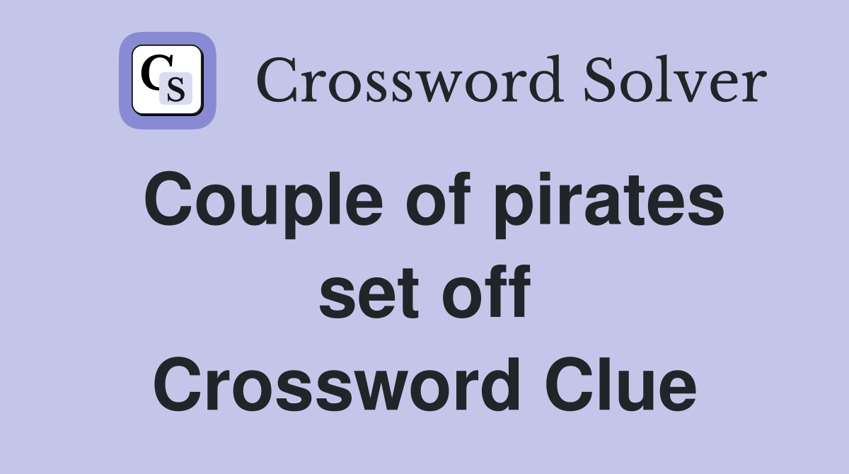 Couple of pirates set off Crossword Clue
