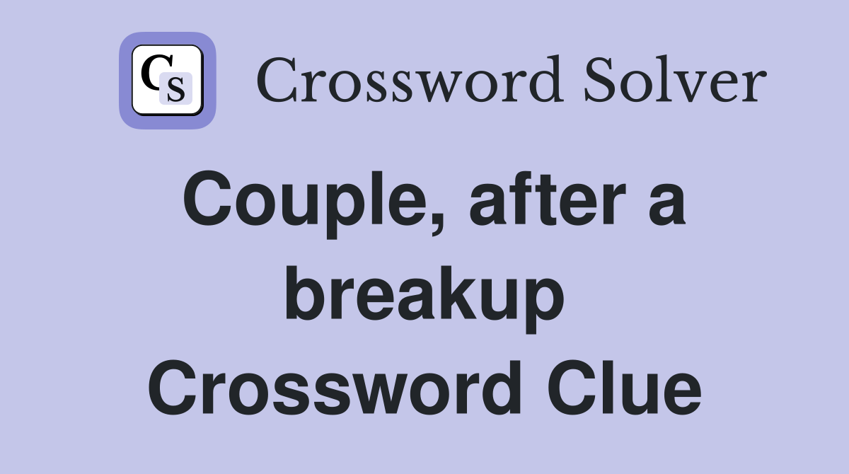 Couple, after a breakup Crossword Clue