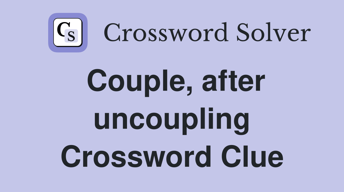 Couple, after uncoupling Crossword Clue