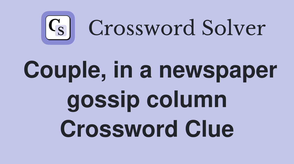 Couple, in a newspaper gossip column Crossword Clue