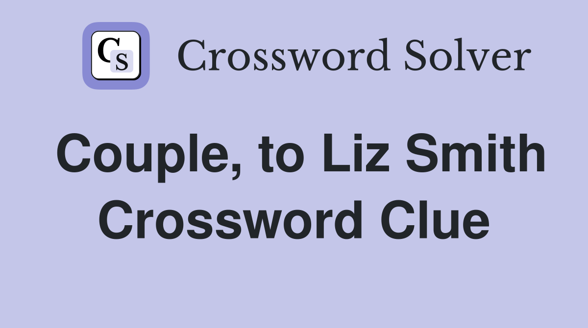 Couple, to Liz Smith Crossword Clue
