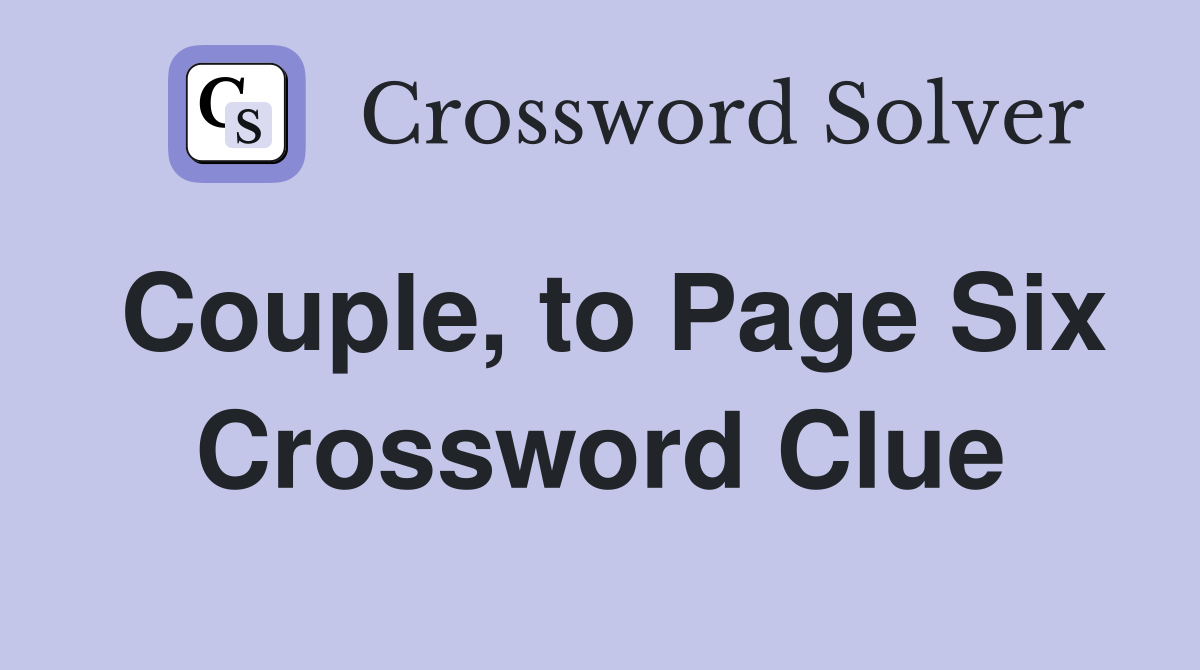Couple, to Page Six Crossword Clue