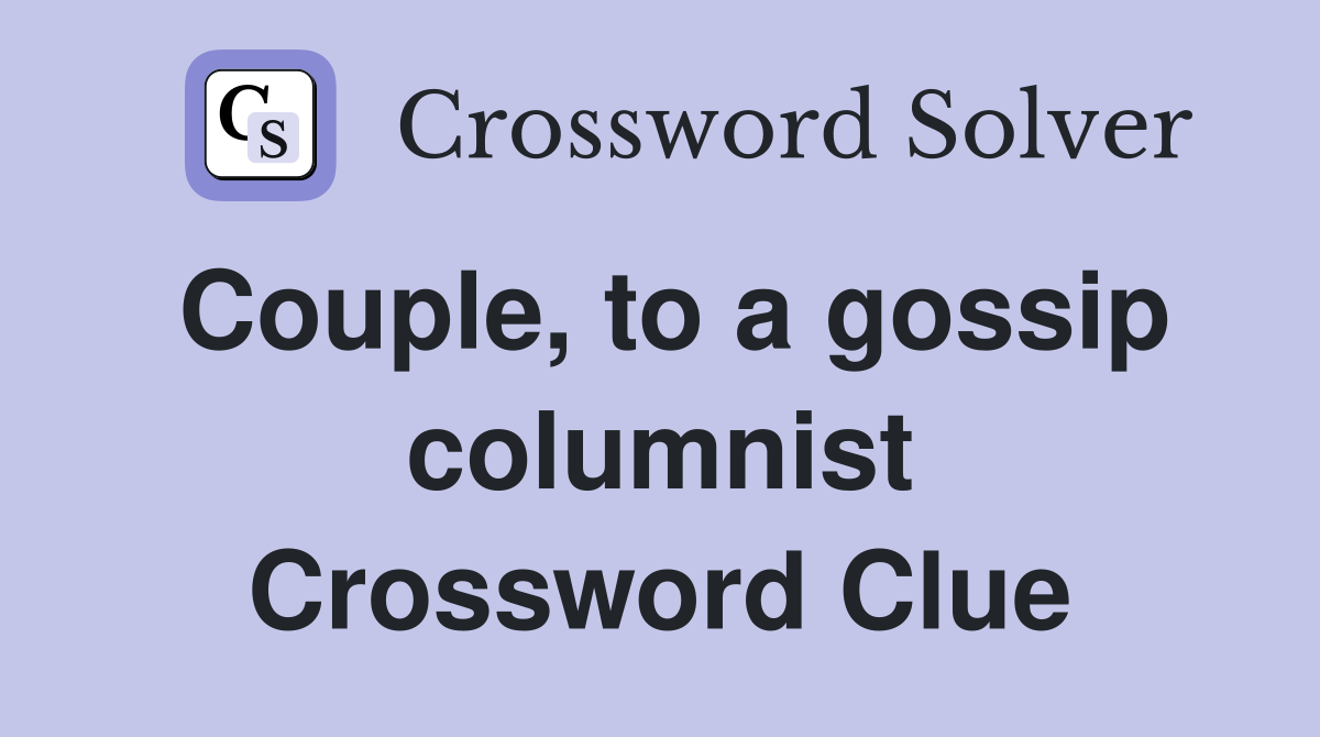 Couple, to a gossip columnist Crossword Clue