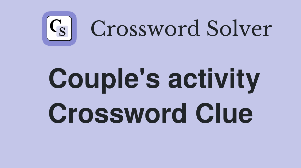 Couple's activity Crossword Clue