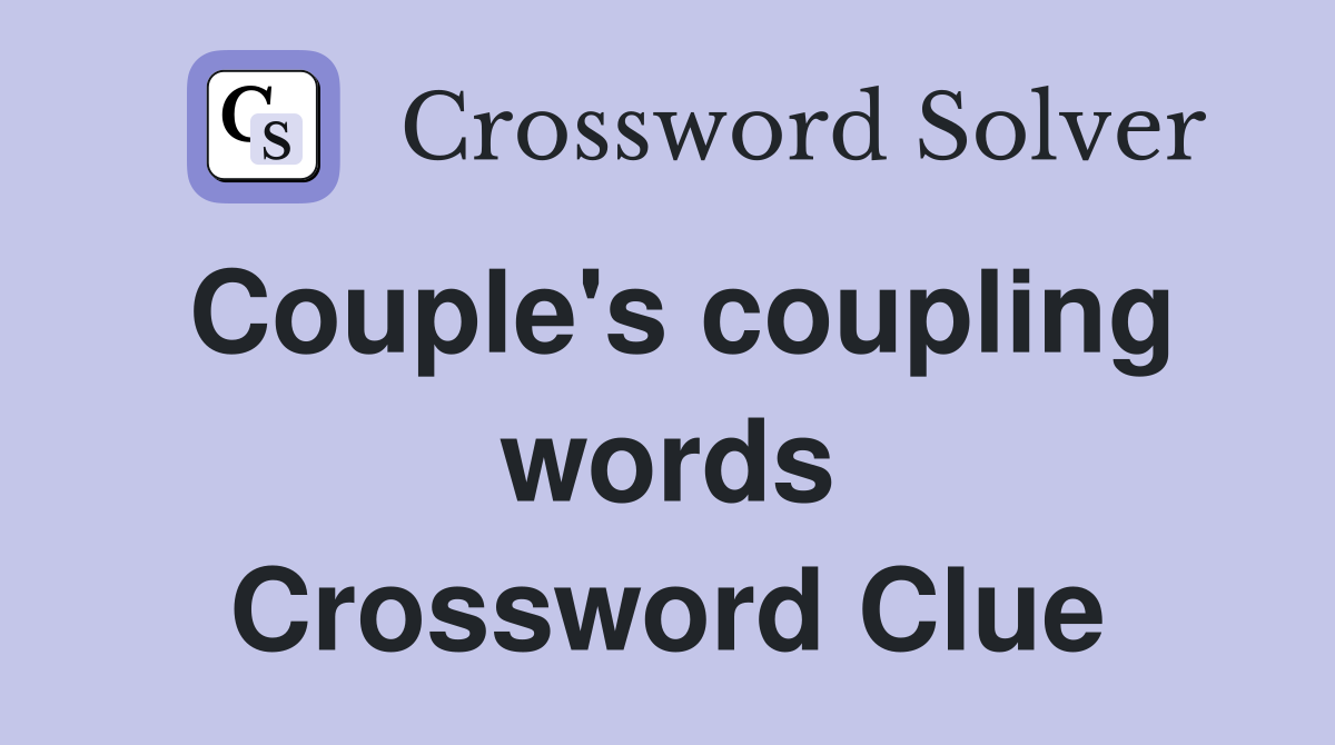 Couple's coupling words Crossword Clue